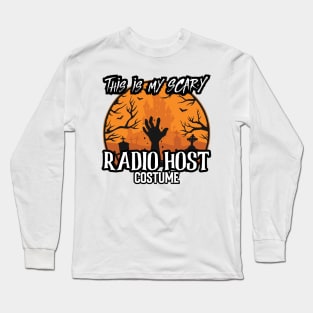 This Is My Scary Radio Host Costume! Long Sleeve T-Shirt